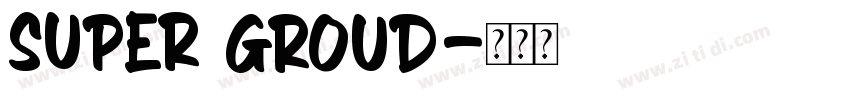 super GROUD字体转换